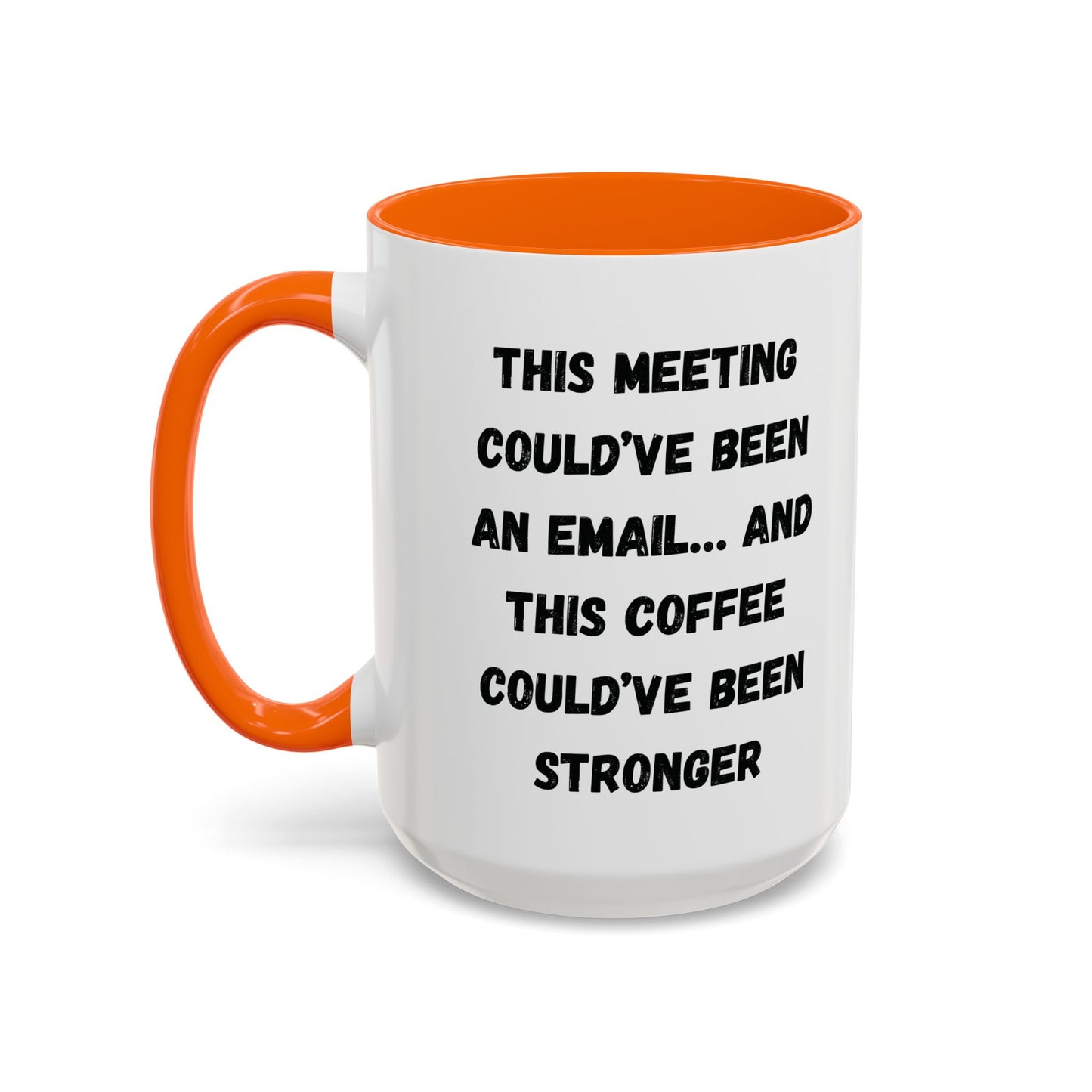 Funny Office Coffee Mug - This Meeting Could've Been an Email Mug, Gift for Coworkers, Work From Home Humor, Coffee Lover Gift, Motivational