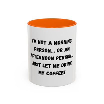 Funny Coffee Mug - "I'm Not a Morning Person" - 11oz & 15oz - TRV