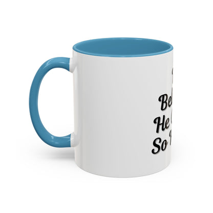 Inspirational Accent Coffee Mug - 'He Believed He Could, So He Did' - Perfect Gift for Motivational Moments - TRV