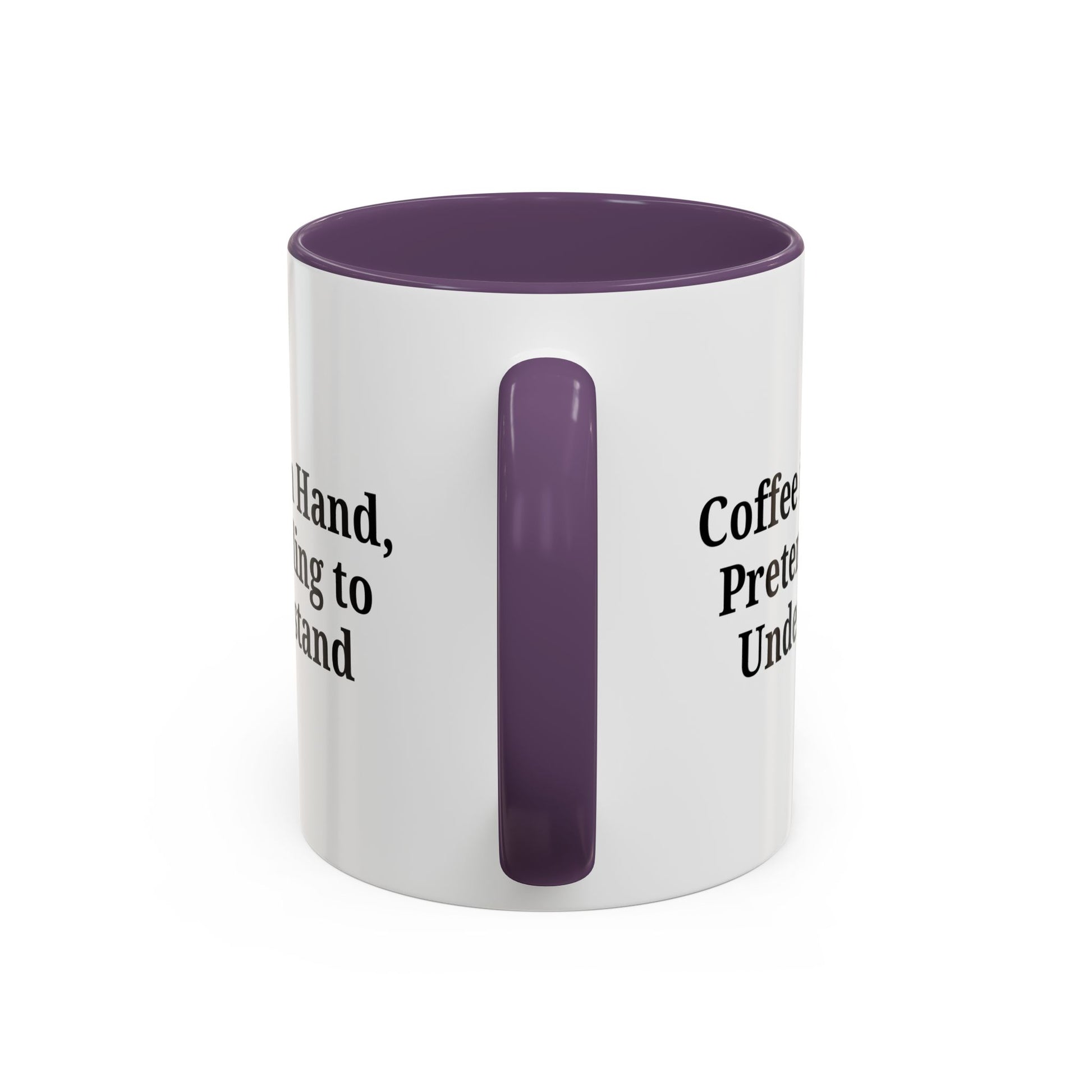 Coffee Humor Mug - "Coffee in Hand, Pretending to Understand" - TRV