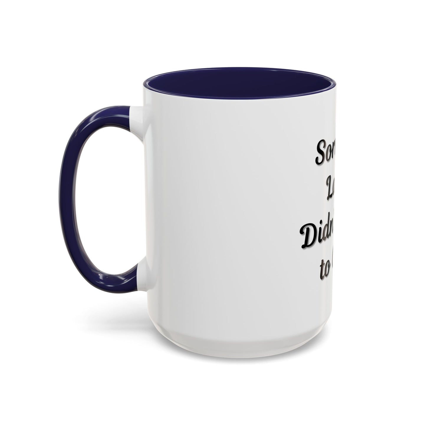Funny Accent Coffee Mug - "Sorry I’m Late, I Didn’t Want to Come" - Perfect Gift for Coffee Lovers - TRV