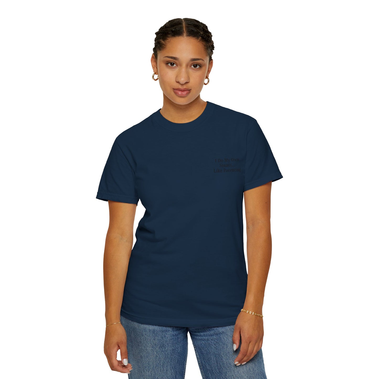 Funny Parenting Quote Unisex Garment-Dyed T-Shirt - TRV