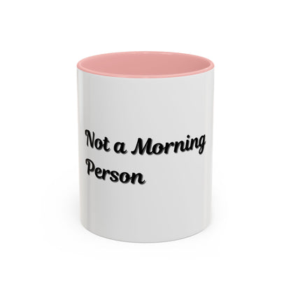 Not a Morning Person Coffee Mug - Funny Accent Mug for Coffee Lovers, 11/15oz - TRV