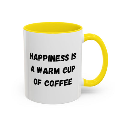 Coffee Mug — “Happiness Is A Warm Cup Of Coffee” Accent Ceramic Mug (11/15 oz)