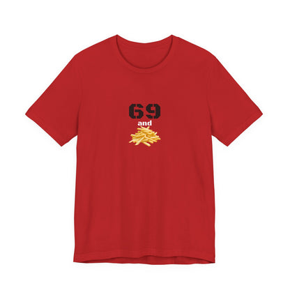 Unisex graphic T-shirt featuring humorous 69 and French fries design, printed by Printify, casual and quirky style.