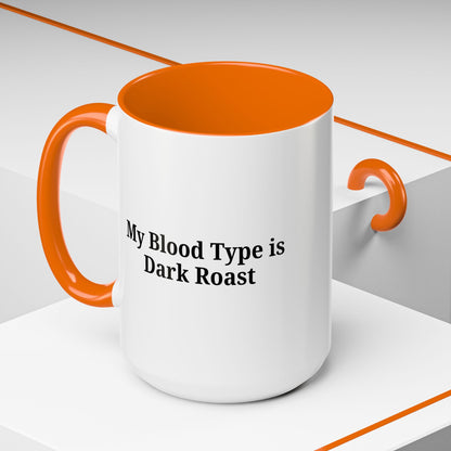 My Blood Type is Dark Roast Coffee Mug - TRV