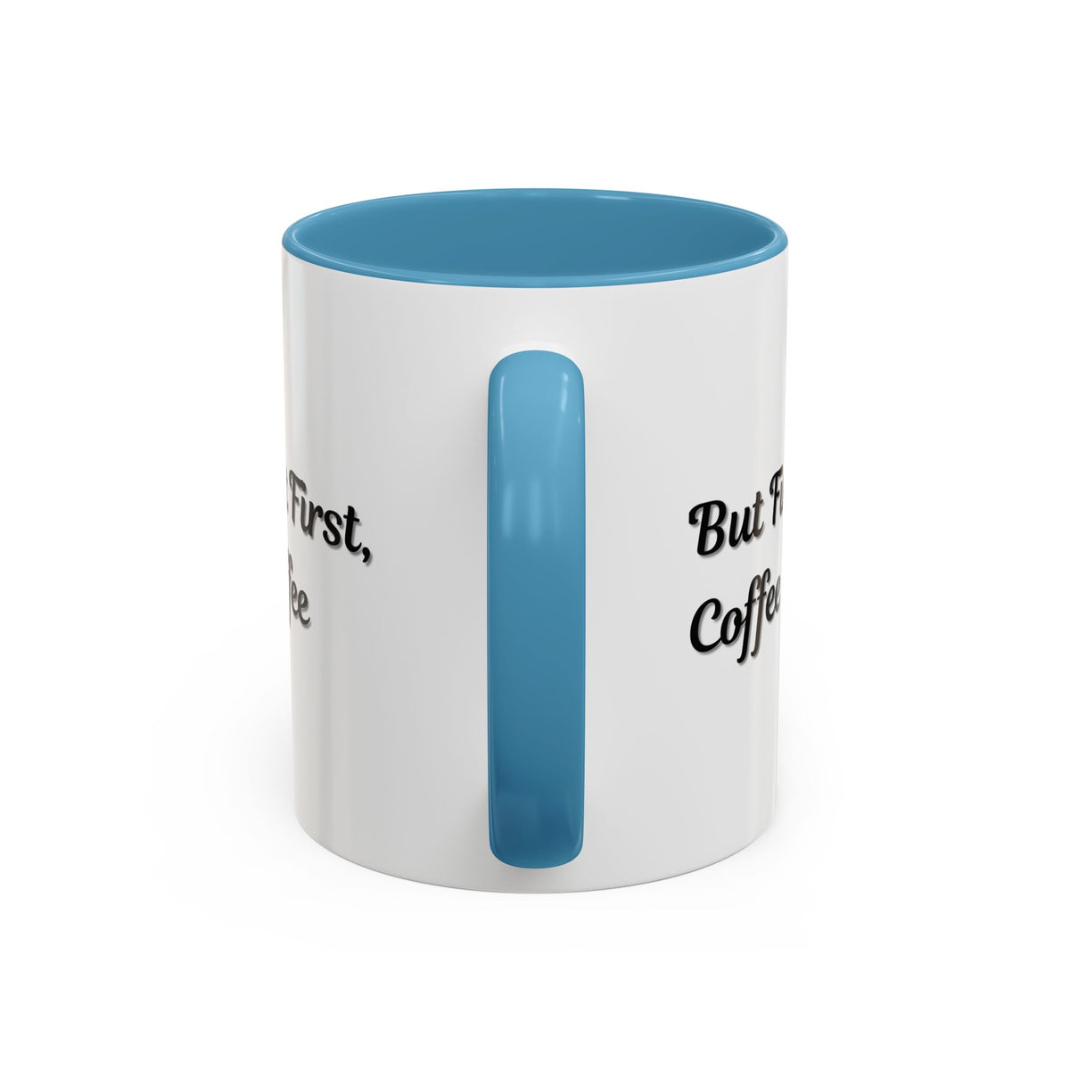 Black handle and rim ceramic coffee mug with "But First Coffee" print, 11oz or 15oz size, by Printify.