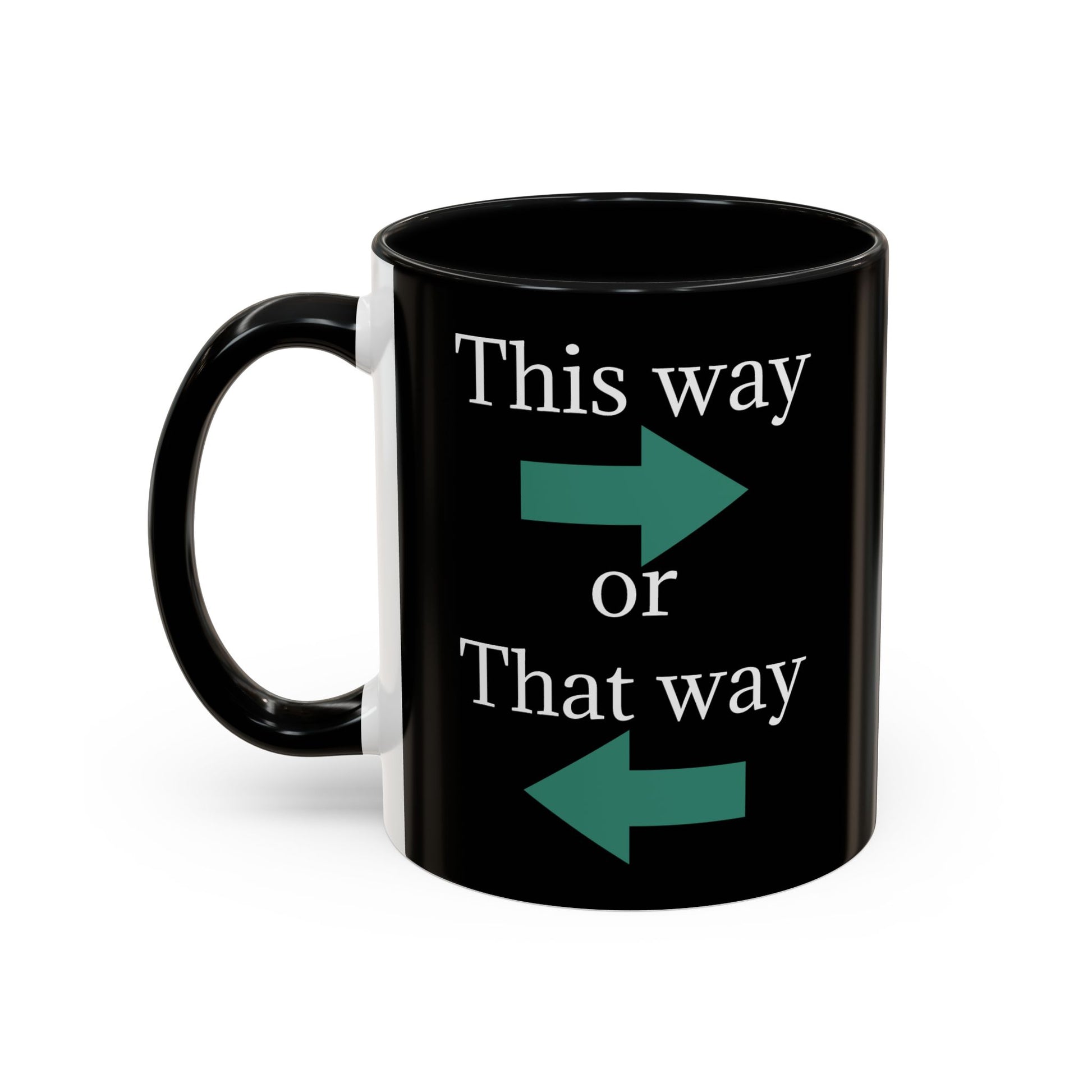 Ceramic coffee mug with "This Way or That Way" arrow design, available in 11oz or 15oz sizes, by Printify.