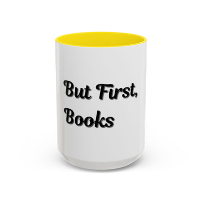But First, Books Accent Coffee Mug - Perfect Gift for Book Lovers - TRV