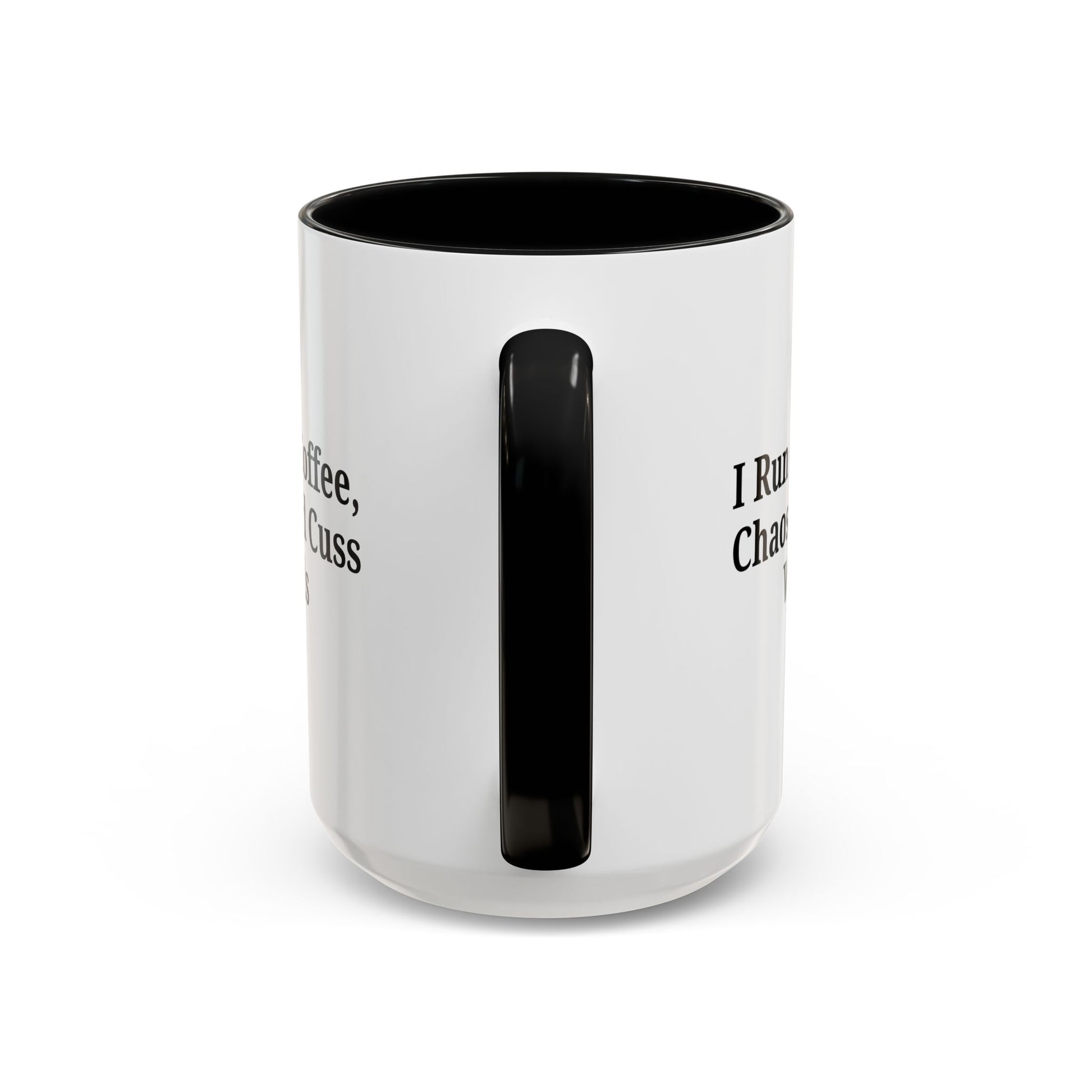 Funny Black Accent Coffee Mug - "I Run on Coffee, Chaos, and Cuss Words" - Ideal Gift for Coffee Lovers - TRV