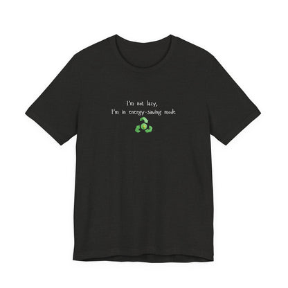 Eco-friendly mock T-shirt with humorous "I’m Not Lazy, I’m an Energy-Saving" print, in a casual fit from Printify.
