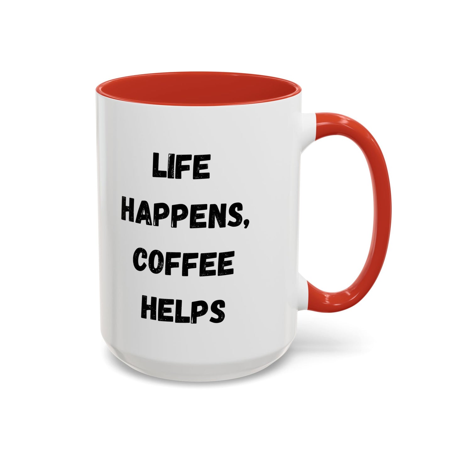 Life Happens Coffee Mug - Inspirational Coffee Cup, Gift for Coffee Lovers, Motivational Mug, Black Accent Mug, Coffee Humor