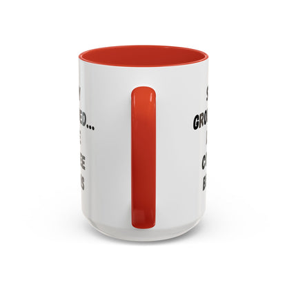 Grounded Coffee Mug, Inspirational Coffee Cup, Motivational Drinkware, Gift for Coffee Lovers, Funny Coffee Mug