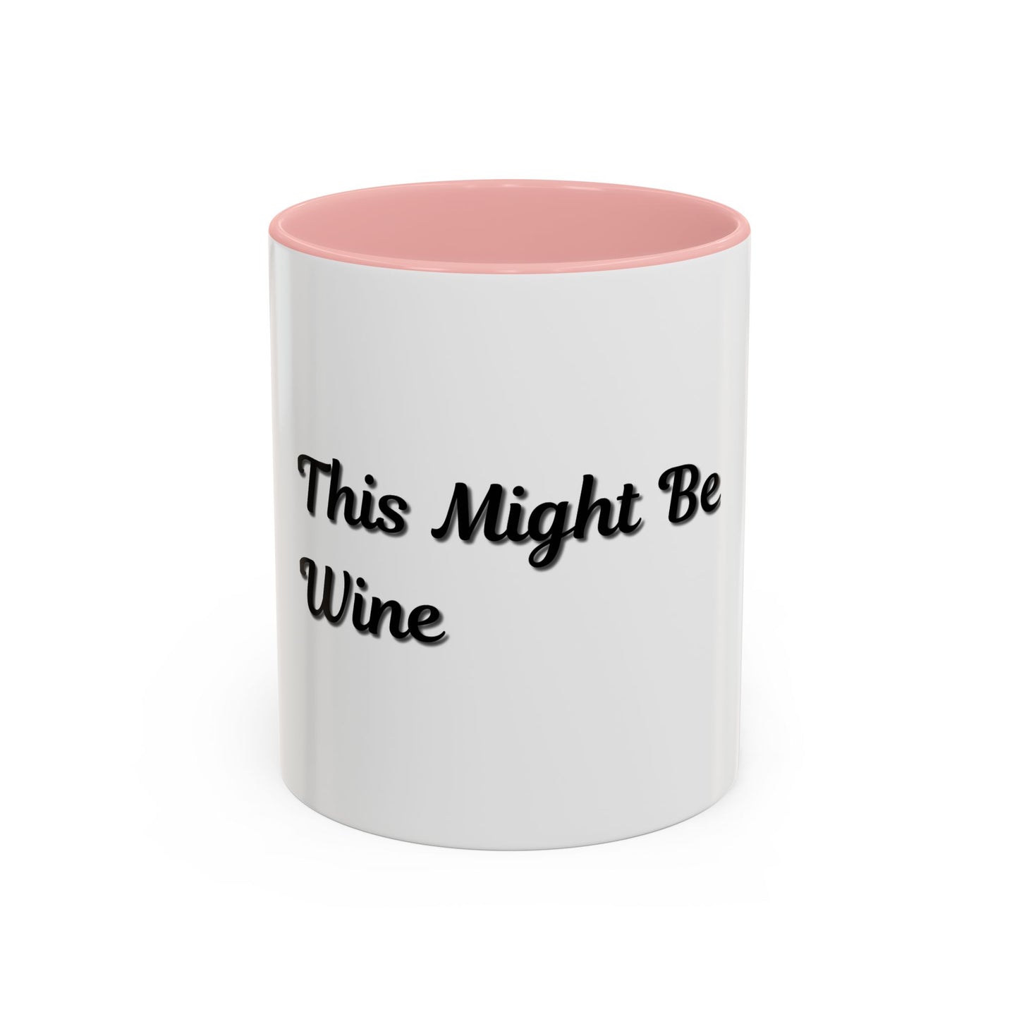 Funny Coffee Mug - "This Might Be Wine" - Perfect for Wine Lovers - TRV