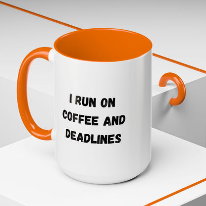 I Run on Coffee and Deadlines Mug, Motivational Coffee Cup, Office Mug, Gift for Writers, Caffeine Lover's Mug, Funny Coffee Cup