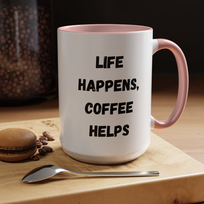 Life Happens Coffee Mug - Inspirational Coffee Cup, Gift for Coffee Lovers, Motivational Mug, Black Accent Mug, Coffee Humor
