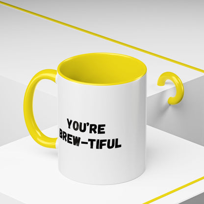 You’re Brew-tiful Accent Coffee Mug — Funny Pun Coffee Cup (11/15oz)