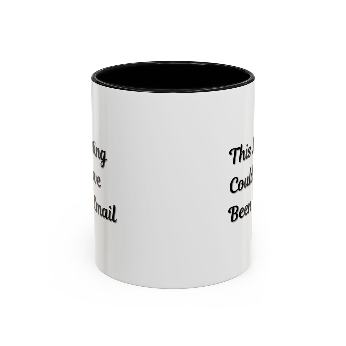 Funny Office Accent Coffee Mug - "This Meeting Could Have Been an Email" - 11 & 15oz