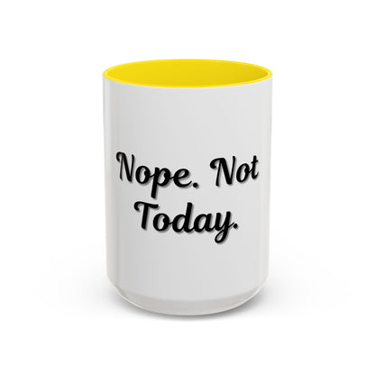 Nope Not Today Coffee Mug - Fun Ceramic Mug for Coffee Lovers - TRV