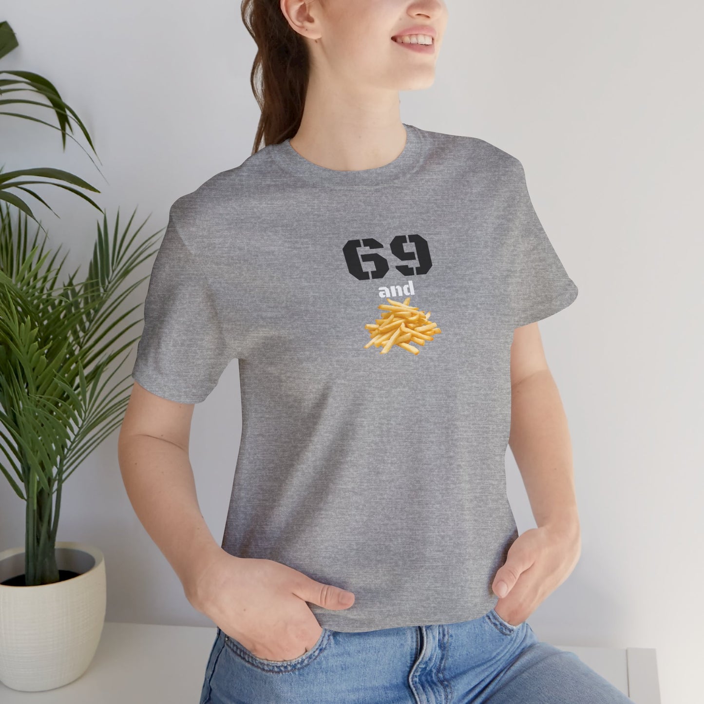 Funny 69 And French Fries Graphic Tee, Casual Humor Shirt, Cute Gift, Stylish Graphic Top, Unisex Quirky T-Shirt, Everyday Wear