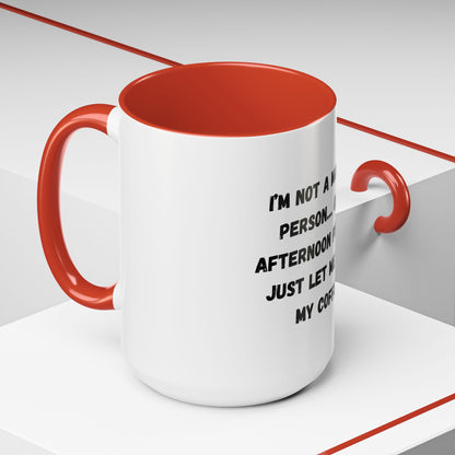 Funny Coffee Mug - "I'm Not a Morning Person" - 11oz & 15oz - TRV