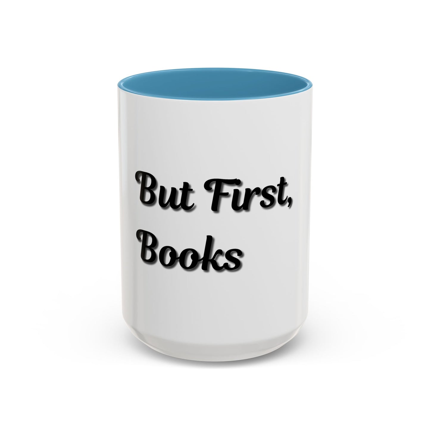 But First, Books Accent Coffee Mug - Perfect Gift for Book Lovers - TRV