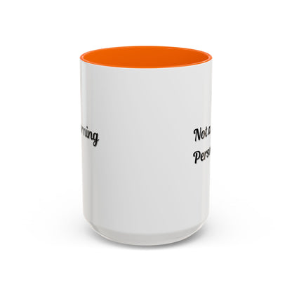 Ceramic "Not a Morning Person" accent coffee mug by Printify, 11oz or 15oz size with bold text and a white background.