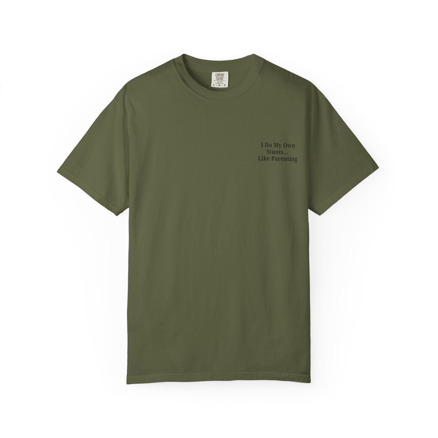 Funny Parenting Quote Unisex Garment-Dyed T-Shirt - TRV
