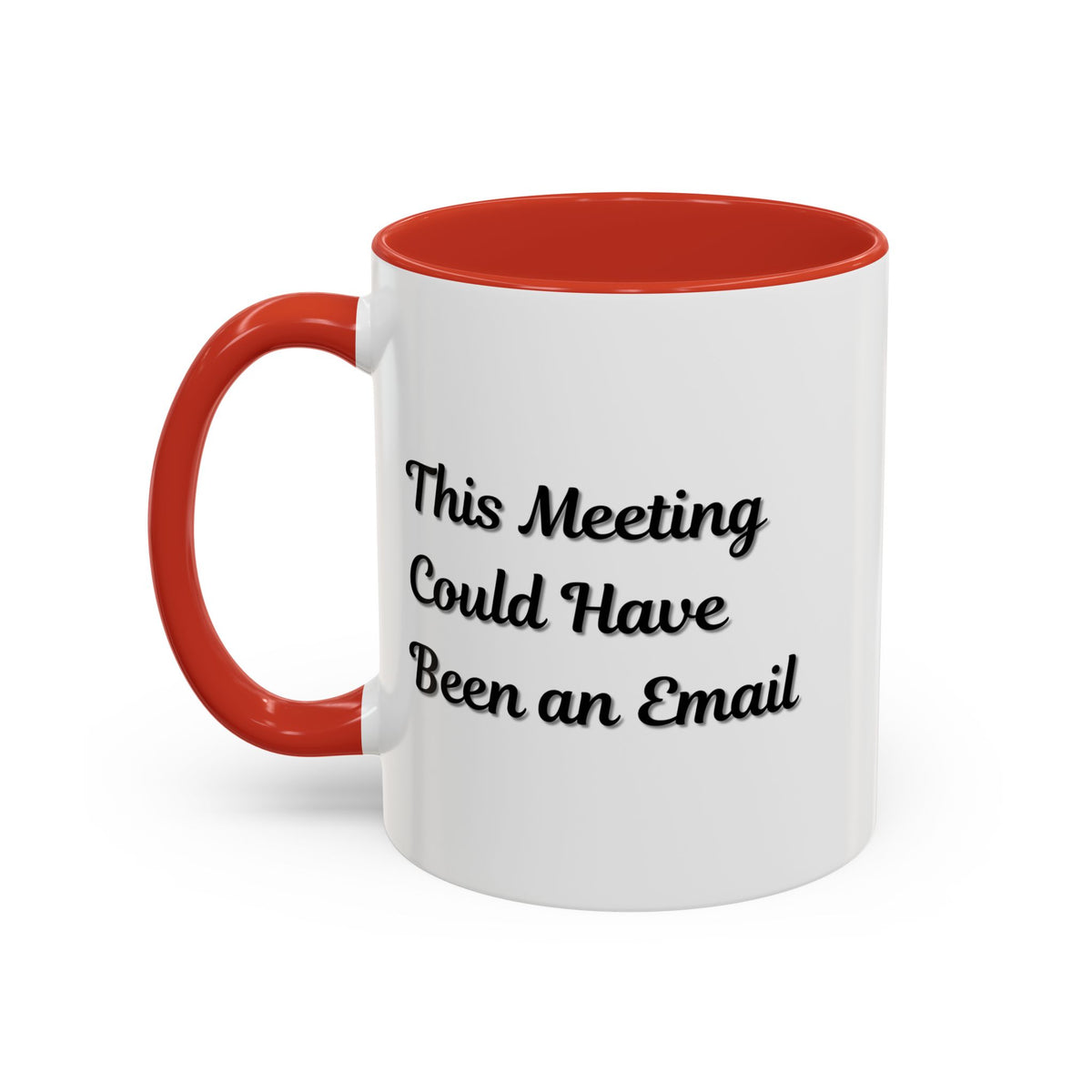 Funny office coffee mug with the phrase "This Meeting Could Have Been An Email" printed on a ceramic mug by Printify.