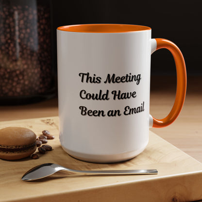 Funny office coffee mug with "This Meeting Could Have Been An Email" quote, ceramic mug for office or home use.