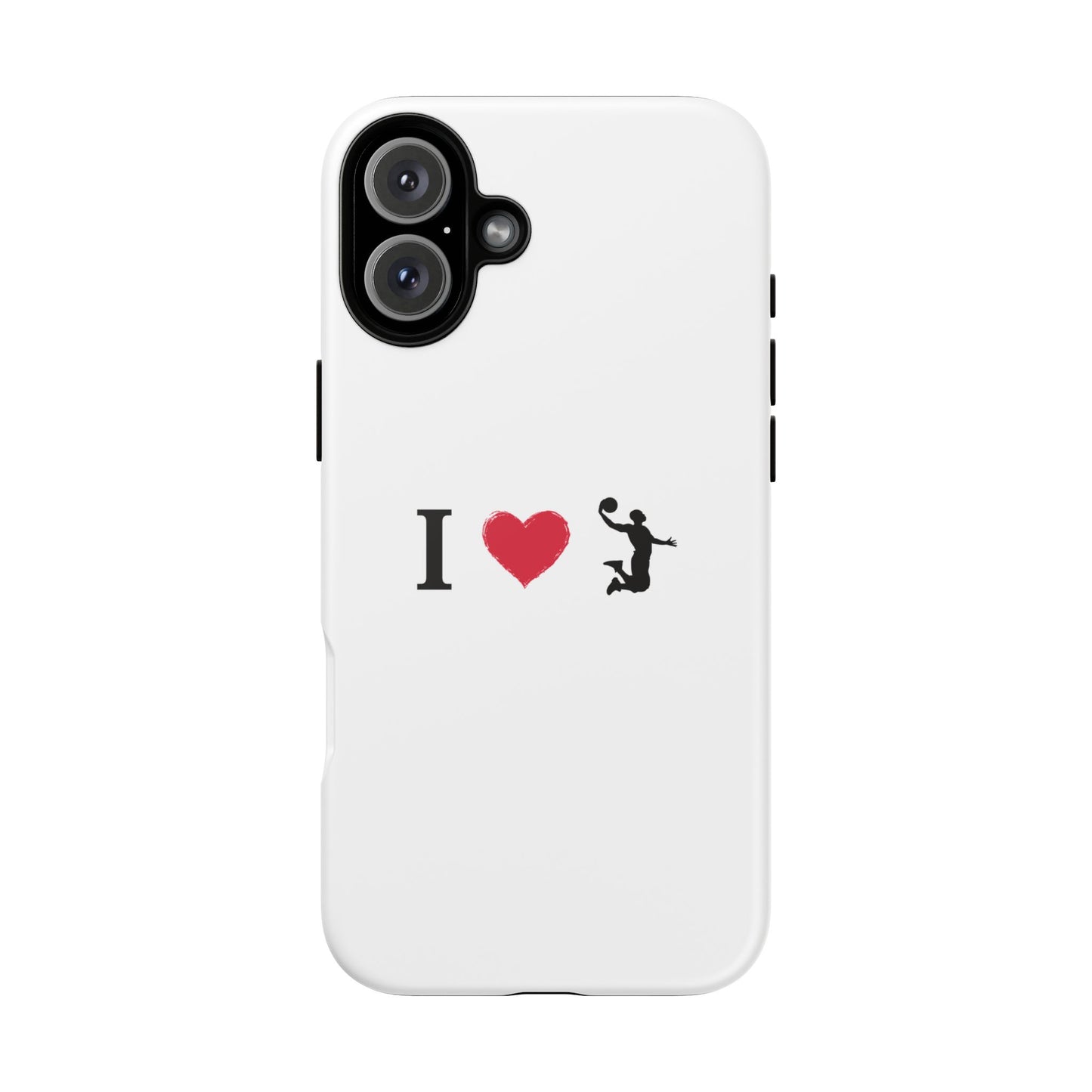 I Love Basketball Phone Case, Sporty Cell Cover, Basketball Gift for Players, Tough Cases, Love for Sports Accessories - TRV