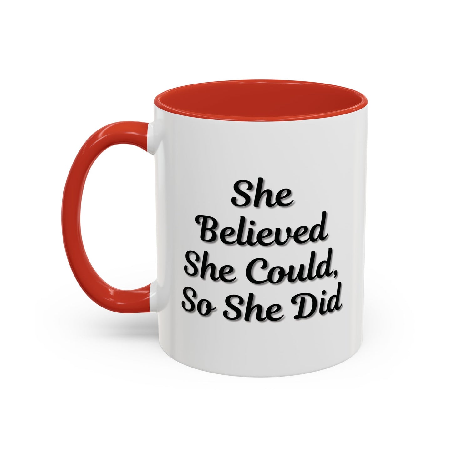 Inspiring Accent Coffee Mug - 'She Believed She Could, So She Did' - 11oz & 15oz