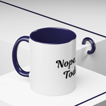 Nope Not Today Coffee Mug - Fun Ceramic Mug for Coffee Lovers - TRV
