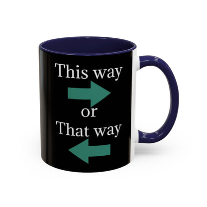 Ceramic coffee mug with "This Way or That Way" arrow design, available in 11oz or 15oz sizes, by Printify.