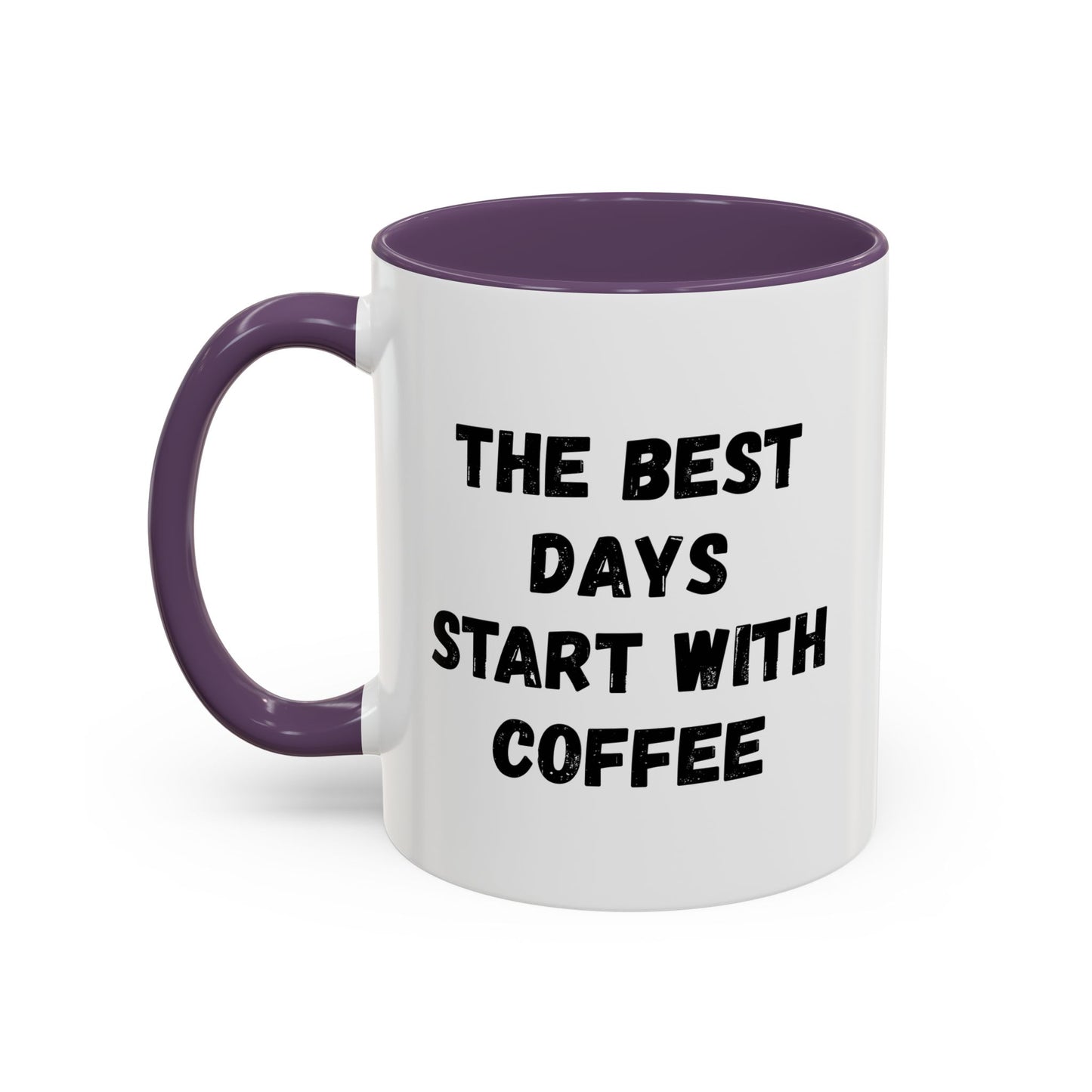 Inspirational Coffee Mug - The Best Days Start With Coffee - Gift for Coffee Lovers, Office Decor, Kitchenware, Birthday Gift, Motivational