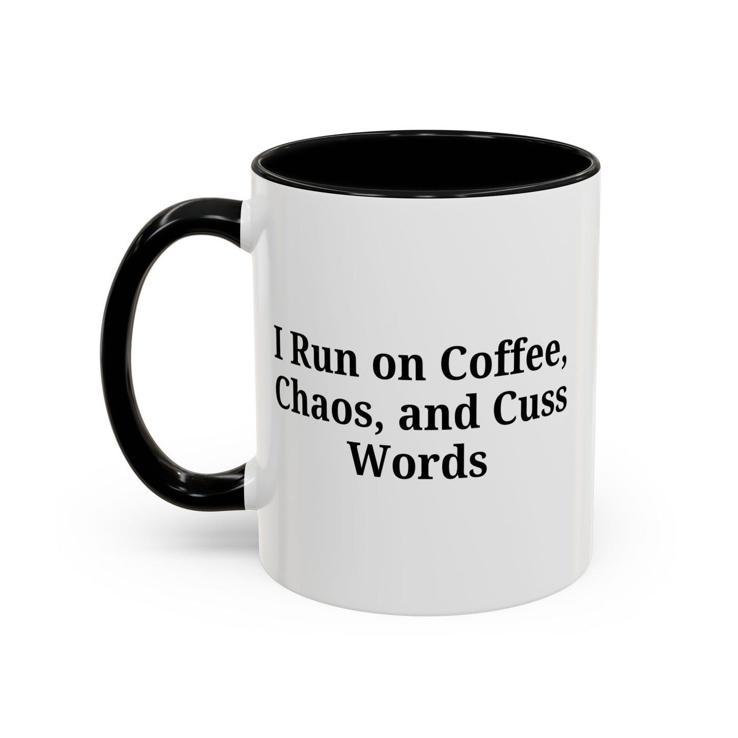 Funny Black Accent Coffee Mug - "I Run on Coffee, Chaos, and Cuss Words" - Ideal Gift for Coffee Lovers - TRV