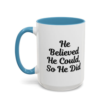 Motivational Accent Mug - 'He Believed He Could, So He Did' - Inspirational Coffee Cup, Gift for Him, Gift for Her, Office Decor, Positive