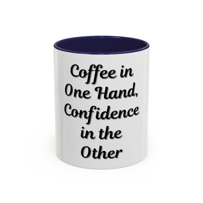 Inspirational Coffee Mug - "Coffee in One Hand, Confidence in the Other" - TRV