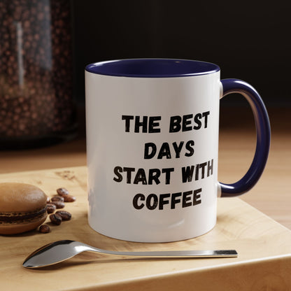 Inspirational Coffee Mug - The Best Days Start With Coffee - Gift for Coffee Lovers, Office Decor, Kitchenware, Birthday Gift, Motivational