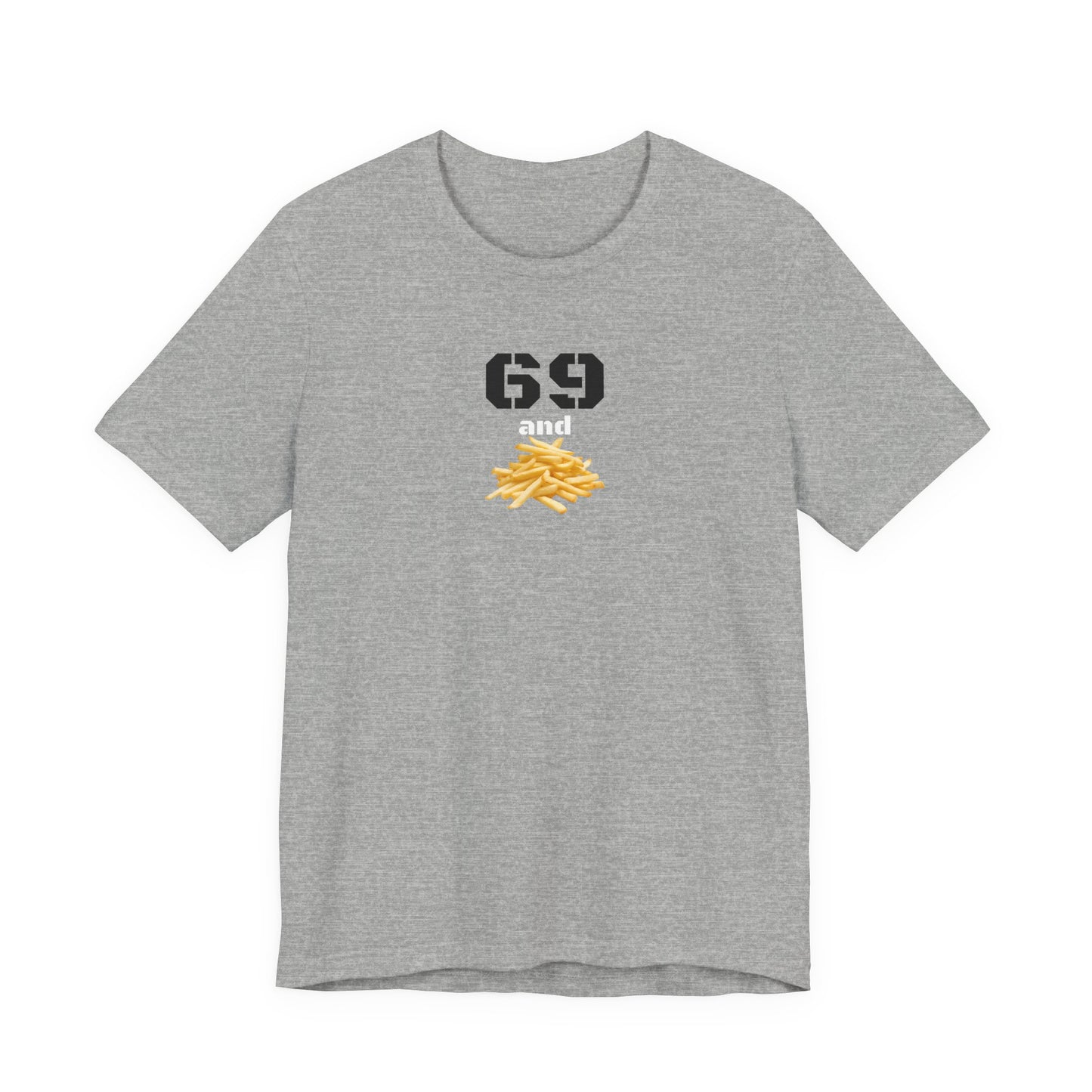 Funny 69 And French Fries Graphic Tee, Casual Humor Shirt, Cute Gift, Stylish Graphic Top, Unisex Quirky T-Shirt, Everyday Wear