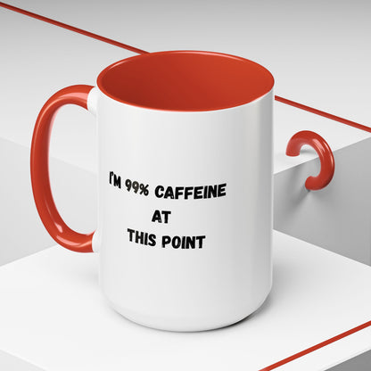 I'm 99% Caffeine Coffee Mug - Funny Gift for Coffee Lovers, Black Accent Mug, Office Humor, Caffeine Addict, Birthday Gift