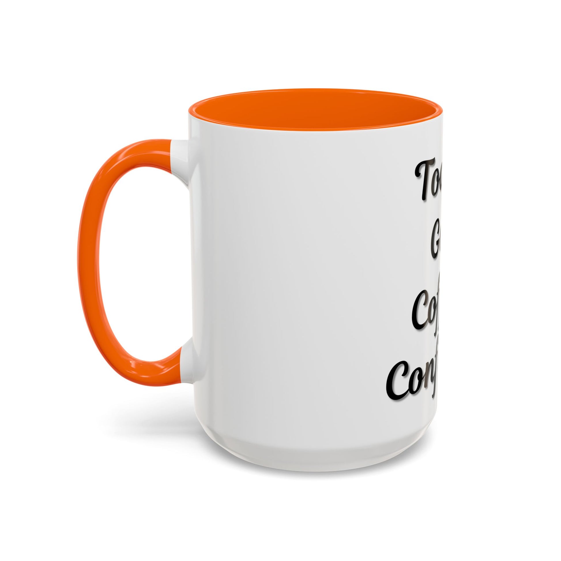 Inspirational Coffee Mug - Today's Goal: Coffee & Confidence - TRV