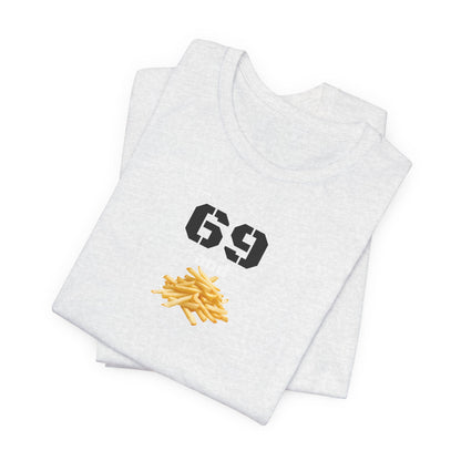 Funny 69 And French Fries Graphic Tee, Casual Humor Shirt, Cute Gift, Stylish Graphic Top, Unisex Quirky T-Shirt, Everyday Wear