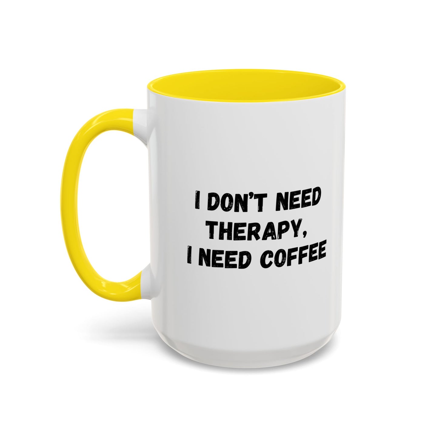 Funny Coffee Mug - I Don't Need Therapy, I Need Coffee | Gift for Coffee Lovers, Self-Care Mug, Office Humor, Ceramics for Home