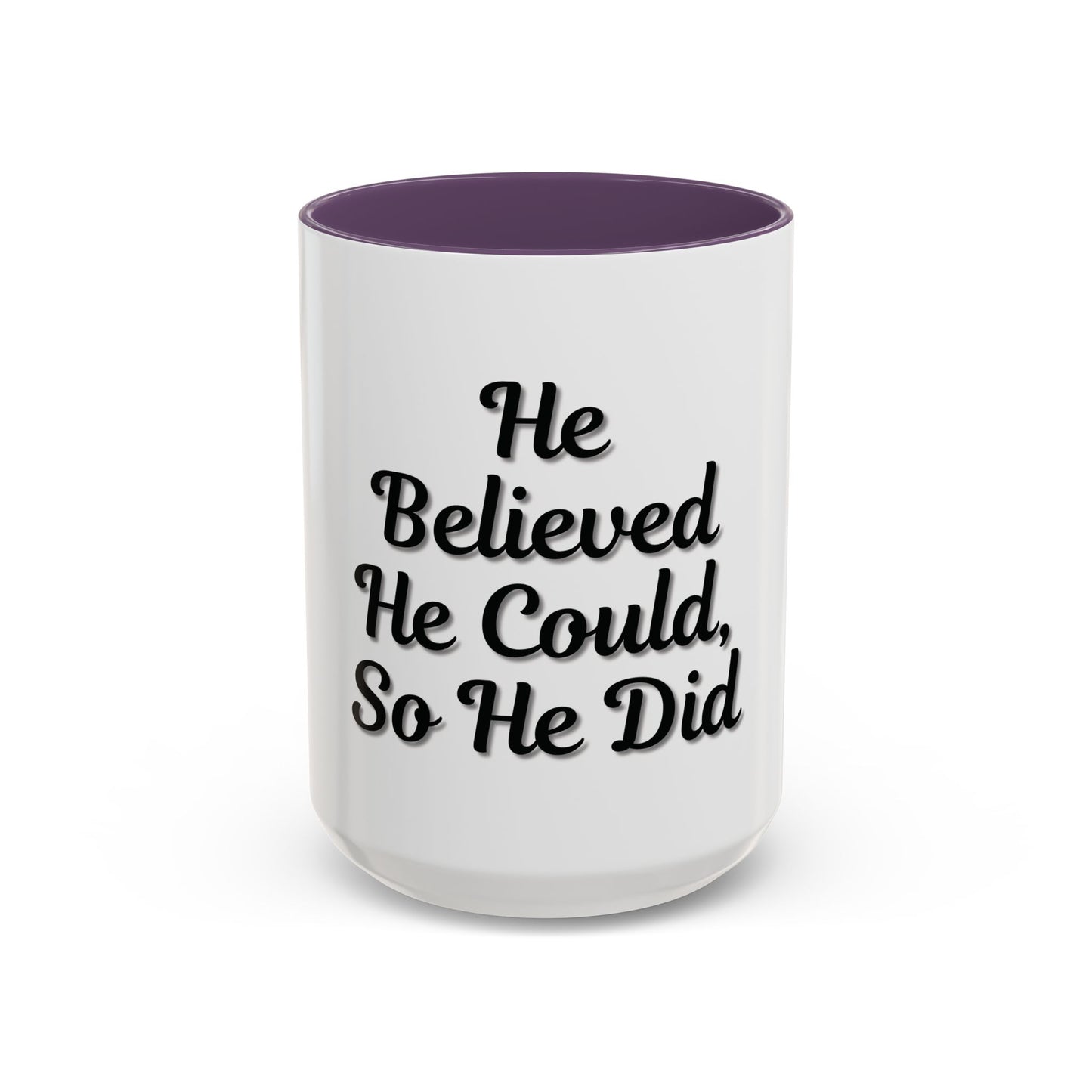 Inspirational Accent Coffee Mug - 'He Believed He Could, So He Did' - Perfect Gift for Motivational Moments - TRV