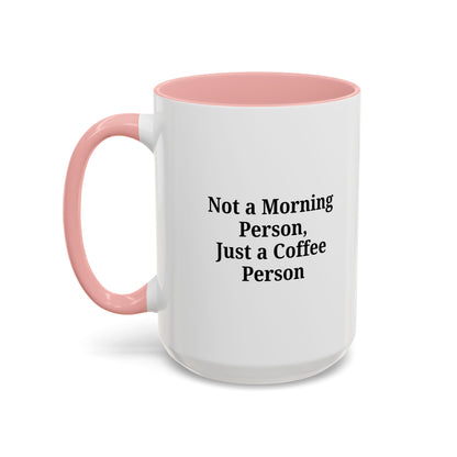 Not a Morning Person Coffee Mug, Fun Coffee Lover Gift, Black Accent Mug, Perfect for Coffee Addicts, Funny Drinkware