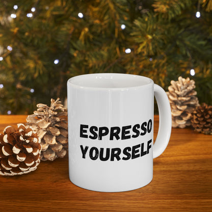 Espresso Yourself Ceramic Mug - Motivational Coffee Cup (11oz & 15oz) - TRV