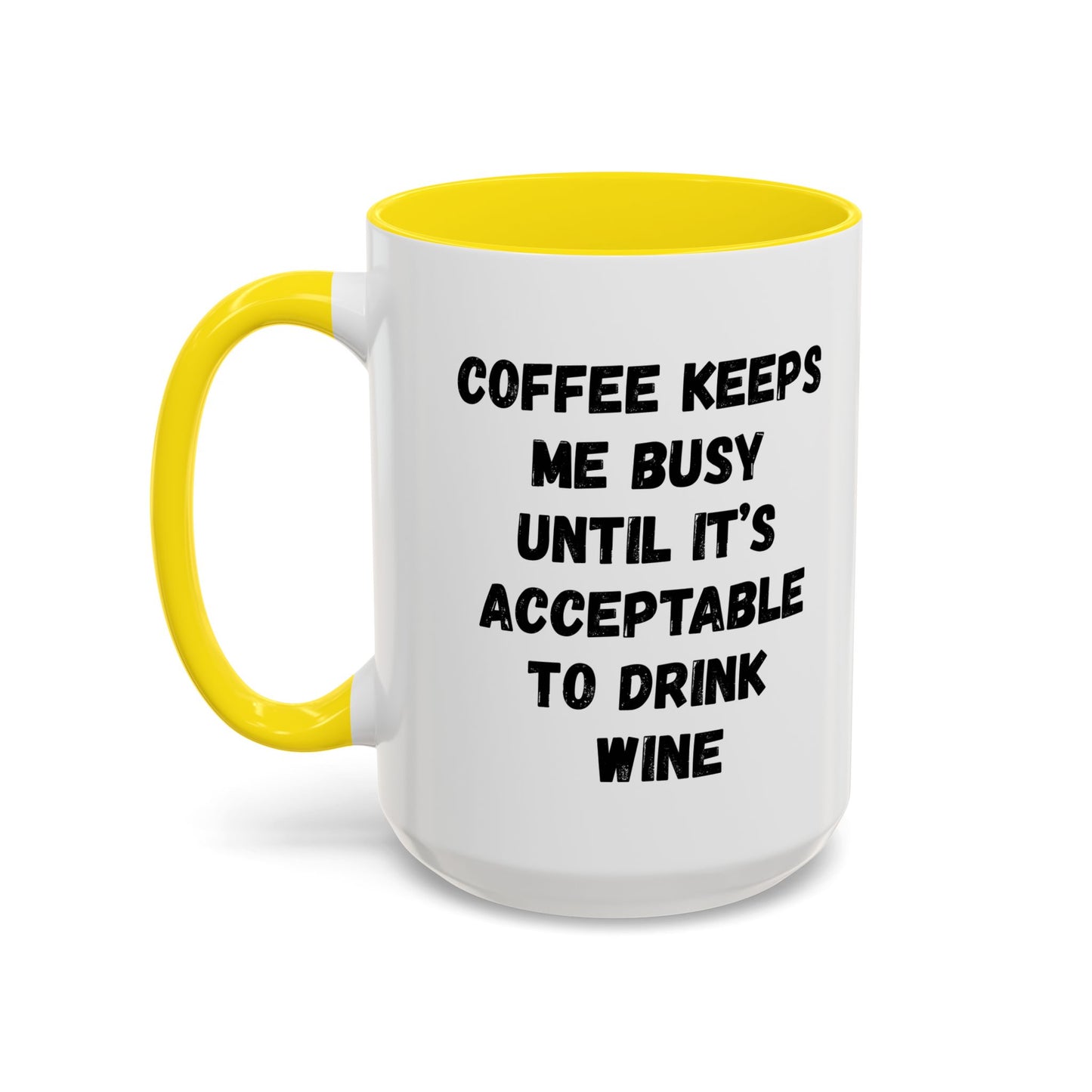 Funny Coffee Mug - "Coffee Keeps Me Busy Until It's Acceptable to Drink Wine" - Great for Mornings, Gifts, Office, Relaxation, Home