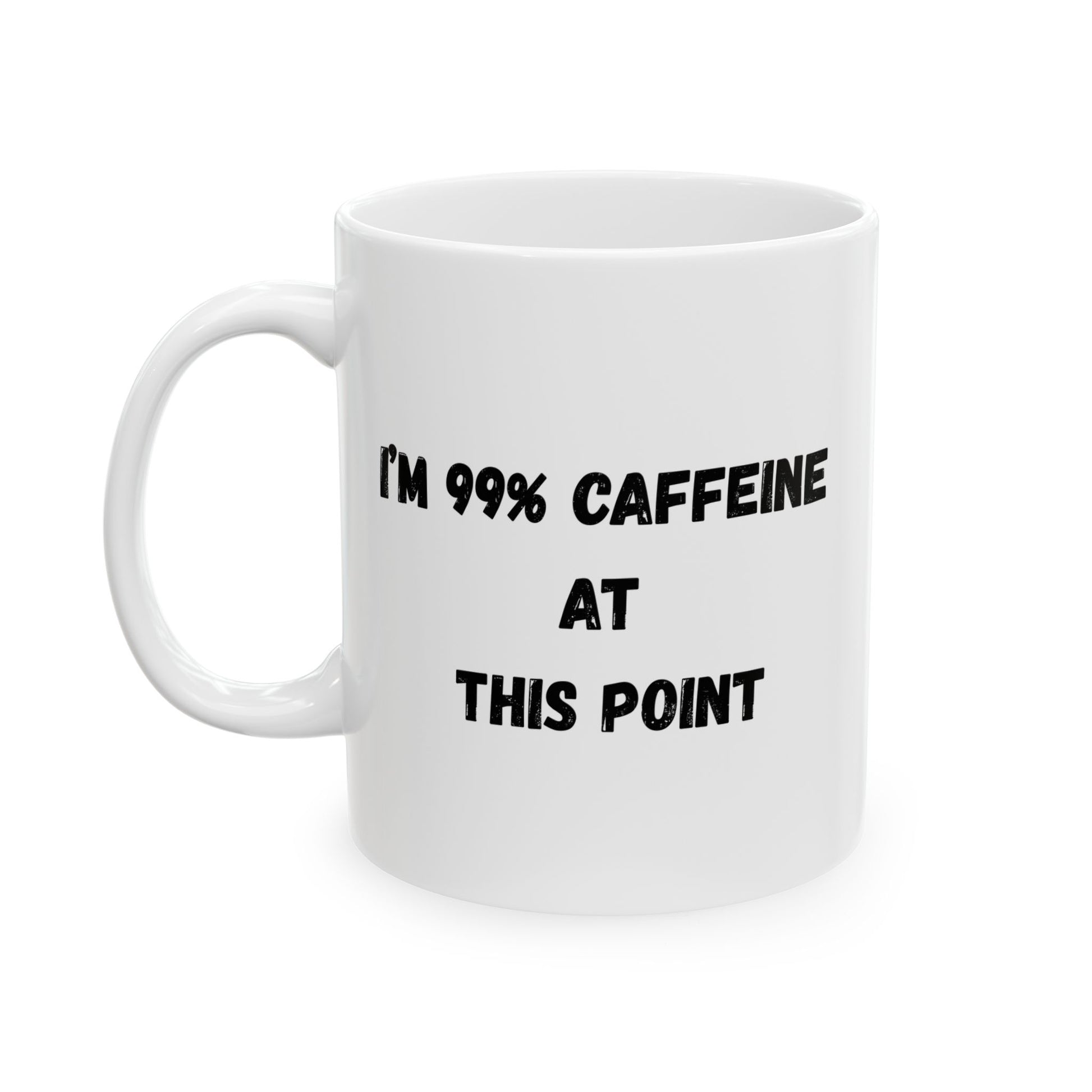 Funny Caffeine Ceramic Mug - 11oz & 15oz - TRV