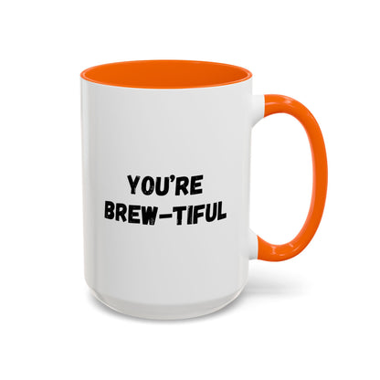 You’re Brew-tiful Coffee Mug – Cute Coffee Pun Accent Mug (11/15oz) — white ceramic accent mug with glossy finish and bold black “YOU’RE BREW-TIFUL” print, front view